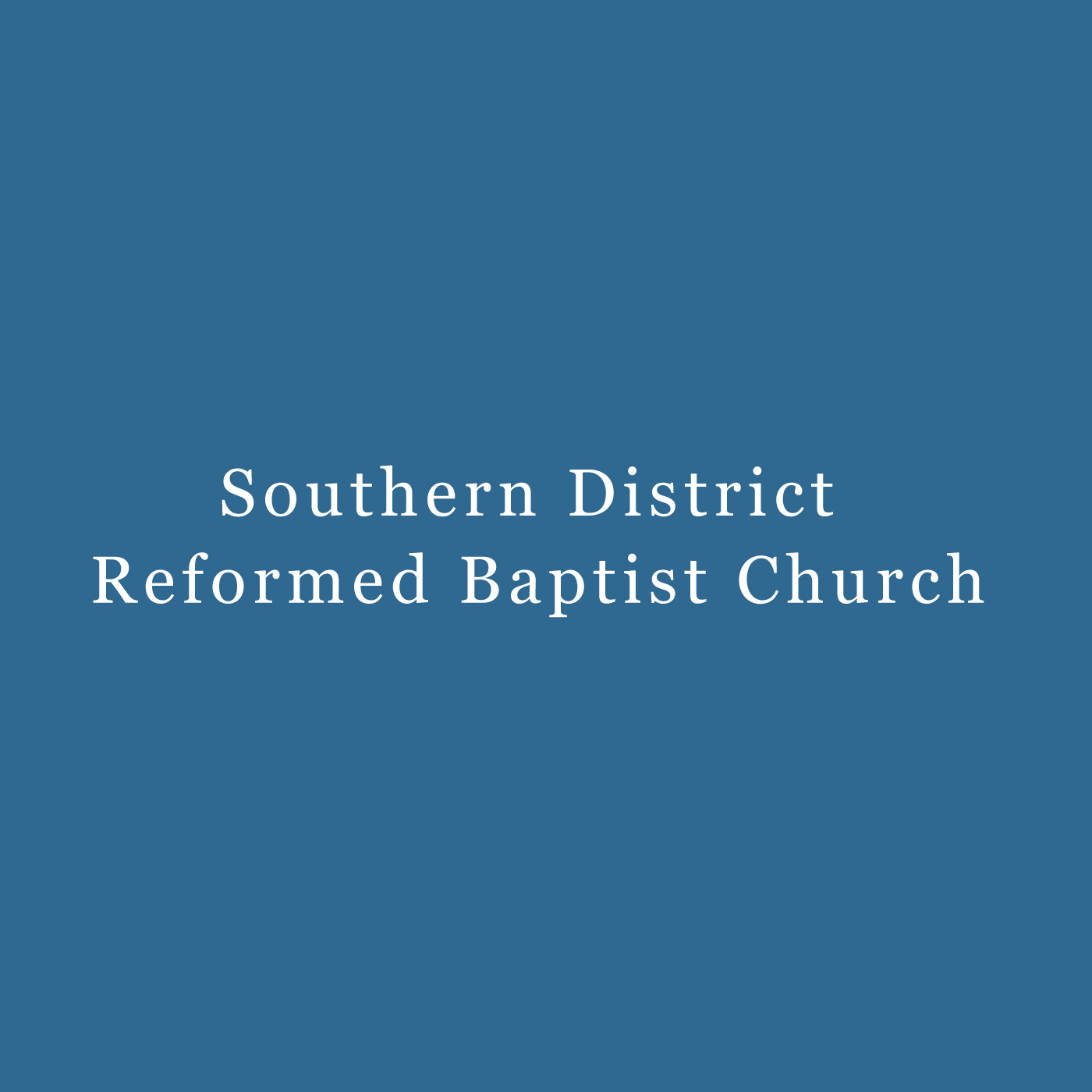 Southern District Reformed Baptist Church